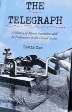 The Telegraph: A History of Morse's Invention and Its Predecessors in the...