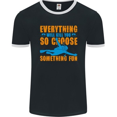 Everything Will Kill You Tauchen Fun Diver Herren Ringer T-Shirt FotL