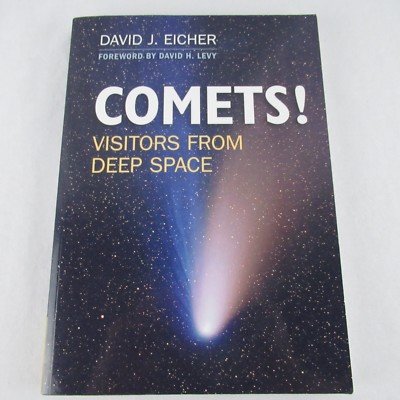 Comets!  Visitors from Deep Space by David J. Eicher Cambridge University Press
