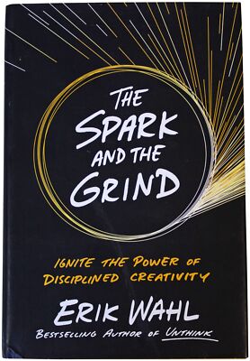 ERIK WAHL Spark & Grind SIGNED HARDCOVER Creativity Business Motivation 2017 HC