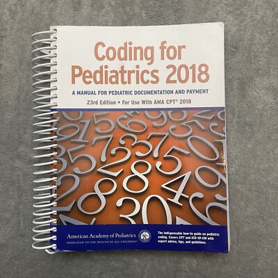 Coding for Pediatrics 2018: A Manual for Pediatric Documentation and Payment