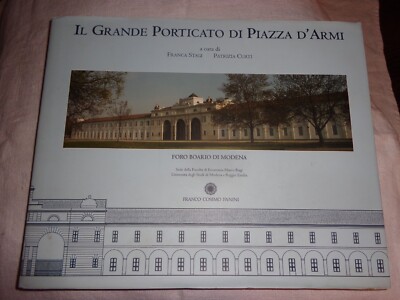 IL GRANDE PORTICATO DI PIAZZA D'ARMI -F.Stagi P.Curti- 2008- Panini Editore