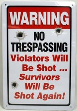 Warning No Trespassing Violators Will Be Shot...Survivors Metal Novelty Sign