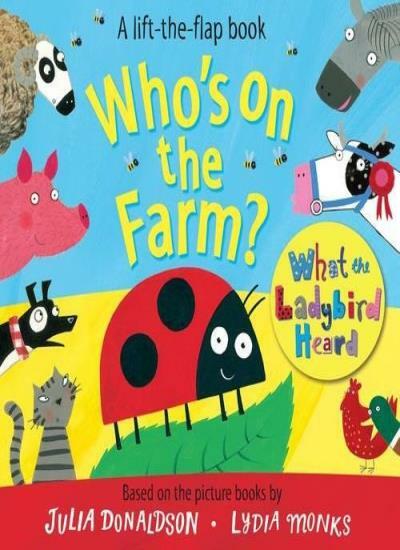 Who's on the Farm? A What the Ladybird Heard Book (Lift the Flap Book) By Julia