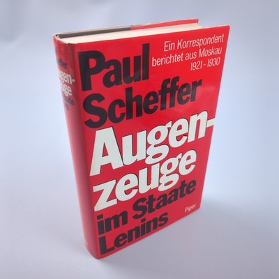 Augenzeuge im Staate Lenins Paul Scheffer Korrespondent Moskau 1921 1930