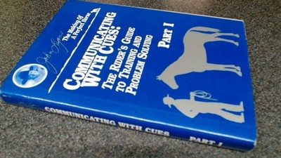 			Communicating with Cues Pt. I : The Riders Guide to Training and 		