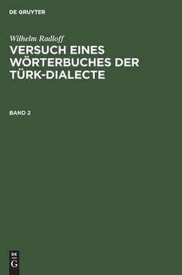 Wilhelm Radloff Wilhelm Radloff: Versuch Eines Wörterbuches Der Türk- (Hardback)