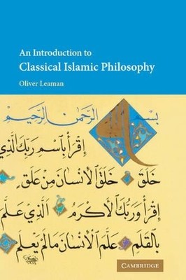 An Introduction to Classical Islamic Philosophy by Oliver Leaman - 9780521793438