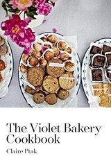 The Violet Bakery Cookbook by Ptak, Claire Book The Cheap Fast Free Post