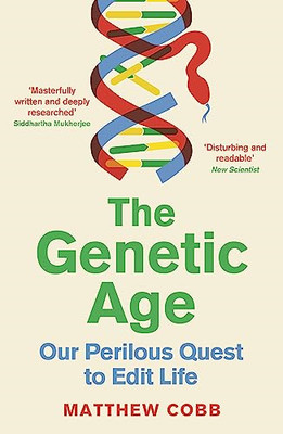The Genetic Age: Our Perilous Quest To Edit Life - Paperback NEW Cobb, Matthew 2