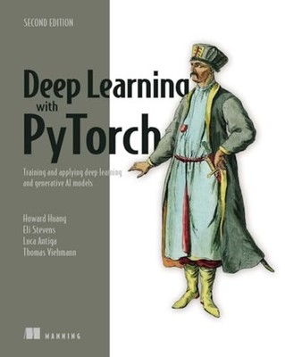 Deep Learning with Pytorch, Second Edition - Trade Paperback NEW Luca Antiga; El