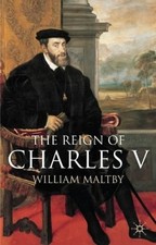 The Reign of Charles V Paperback William Maltby