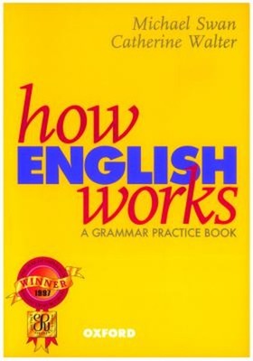 How English Works : A Grammar Practice Book Michael Swan