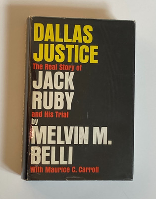Dallas Justice by Melvin Belli; 1st Edition, 1964, VG+ / VG Condition