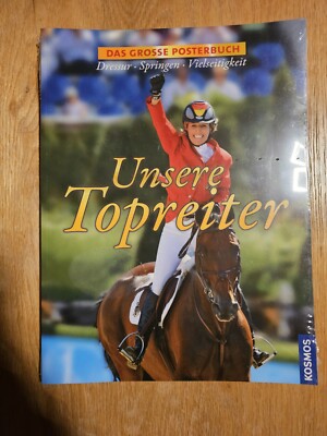 UNSERE TOPREITER das große Posterbuch ; Dressur, Springen,