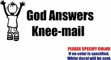 Vinyl Decal Sticker - God Answers Knee Mail Car Truck Bumper Window JDM Fun 7"