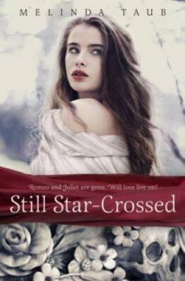 Still Star-Crossed - Hardcover By Taub, Melinda - GOOD