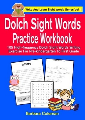 DOLCH SIGHT WORDS PRACTICE WORKBOOK: 105 HIGH-FREQUENCY By Barbara Coleman *NEW*