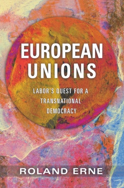 European Unions by Roland Erne PAPERBACK 9780801476662