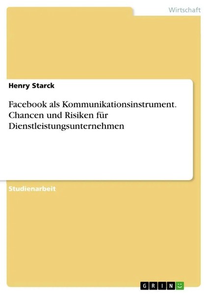 Henry Starck | Facebook Als Kommunikationsinstrument. Chancen Und Risiken FüR...-image
