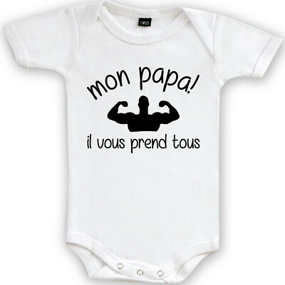 Body pour bébé mon papa vous prend tous un logo drôle et original à offrir 
