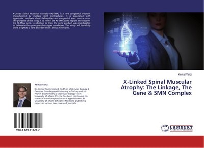 X-Linked Spinal Muscular Atrophy: The Linkage, The Gene & SMN Complex Kemal Yari