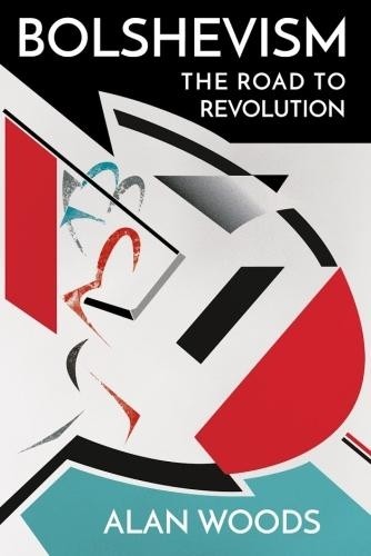 Bolshevism: The Road to Revolution by Alan Woods PAPERBACK 9781900007733 - Image 3