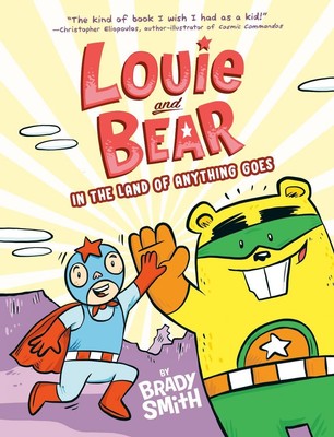 Louie und Bär im Land von allem, was geht: Eine Graphic Novel von Brady Smith (Eng