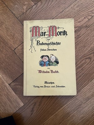 Mar und Moritz und eine Bubengeschichte in sieben Streichen von Wilhelm Busch