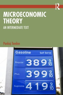 Microeconomic Theory: An Intermediate Text by Pankaj Tandon [Paperback]