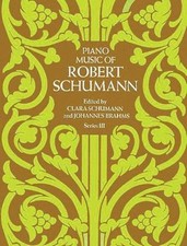 Piano Music of Robert Schumann, Series III (Dover Classical Piano Music) by Schu