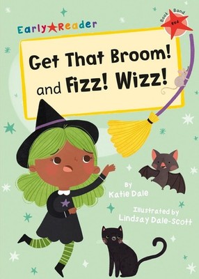 Get That Broom! and Fizz! Wizz!: (Red Early Reader) by Katie Dale Paperback Book