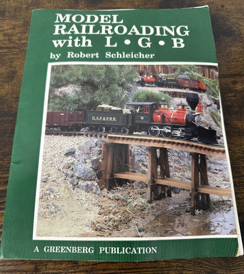 Model Railroading with LGB by Robert Schleicher SC 128 Pages 1989 Good Condition