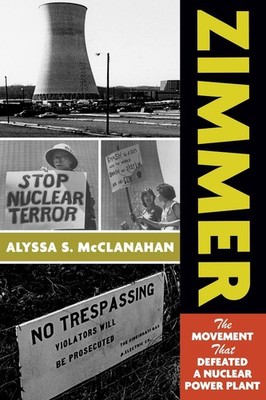 Zimmer: The Movement That Defeated a Nuclear Power Plant by Alyssa S. McClanahan