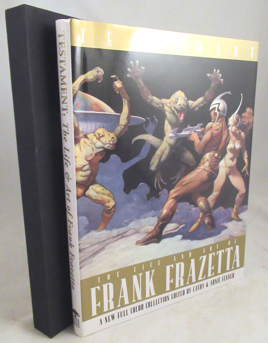 Testament　Life and Art of Frank Frazetta Testament: The Life and Art of Frank Frazetta: Fenner, Arnie