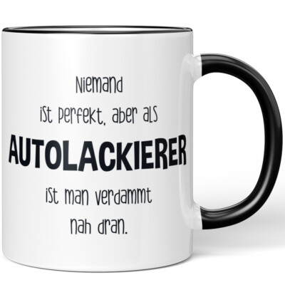 Niemand ist perfekt aber als Autolackierer ist man verdammt nah dran 10005767213