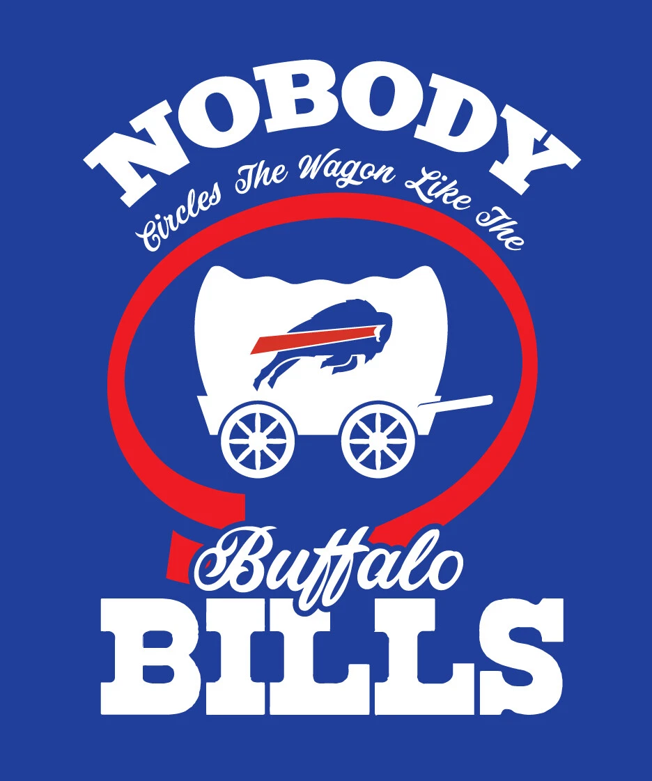 No One Circles The Wagons Like The Buffalo Bills Circle The Wagons T Shirt
