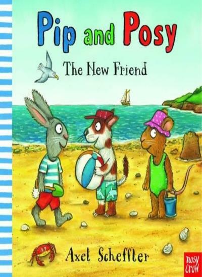 Pip and Posy: The New Friend,Nosy Crow