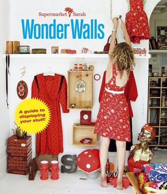 Wonder Walls: A guide to displaying your stuff! by Bagner
