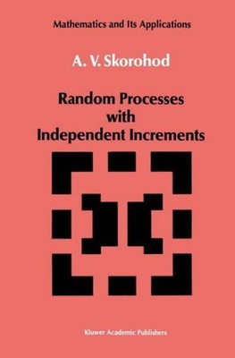 Random Processes with Independent Increments ~ A. V. Skoroho ... 9789401056502