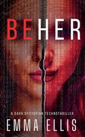 Be Her A Dark Dystopian Technothriller Emma Ellis Taschenbuch Englisch 2024