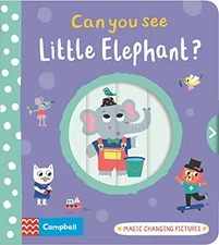 Can you see Little Elephant?: Magic changing pi... by Books, Campbell Board book