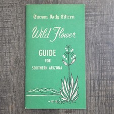 Vintage Wild Flower Guide For Southern Arizona Tucson Daily Citizen Booklet Rare Vintage Wild Flower Guide For Southern Arizona Tucson Daily Citizen Booklet Rare