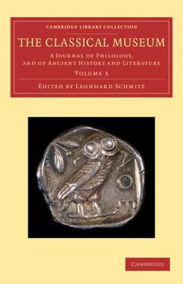 Classical Museum 7 Volume Set Classical Museum Journal Philology   9781108057752