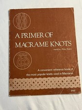 A PRIMER OR MACRAME KNOTS by MICKEY BASETT -REFERENCE BOOK OF MOST POPULAR KNOTS