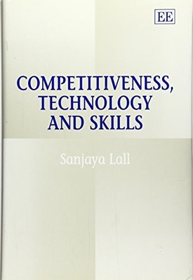 COMPETITIVENESS, TECHNOLOGY AND SKILLS (ELGAR MONOGRAPHS) By Sanjaya Lall *VG+*