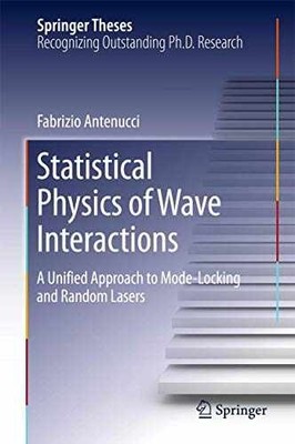 Statistical Physics of Wave - Hardcover, by Antenucci Fabrizio - Very Good