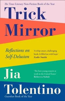 Trick Mirror Reflections on Self-Delusion Jia Tolentino Taschenbuch XIV Englisch