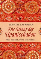 Die Essenz Der Upanischaden | Was Passiert, Wenn Ich Sterbe? | Eknath Easwaran