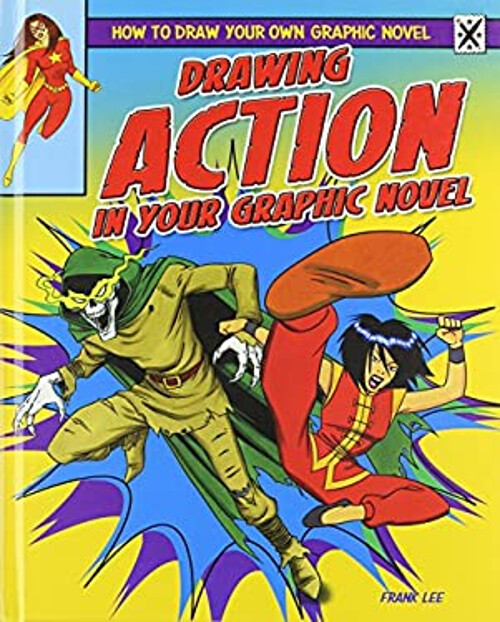 Drawing Action in Your Graphic Novel Library Binding Frank Lee